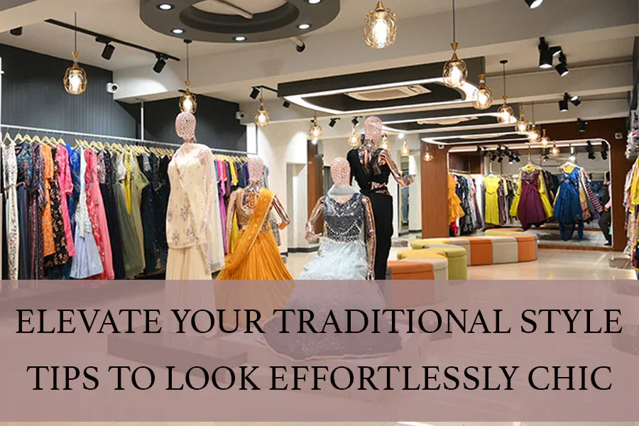 Dress Up Stylishly: Tips to Make Your Traditional Clothes Look Amazing!