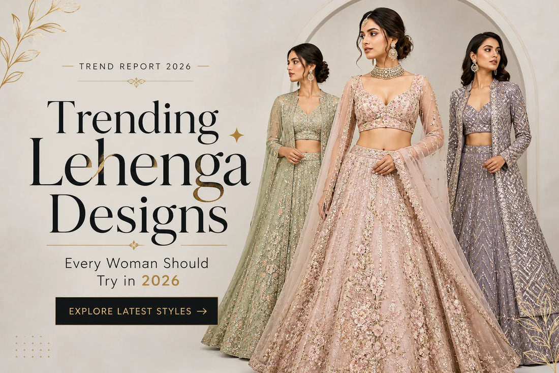 Trending Lehenga Designs Every Woman Should Try in 2026