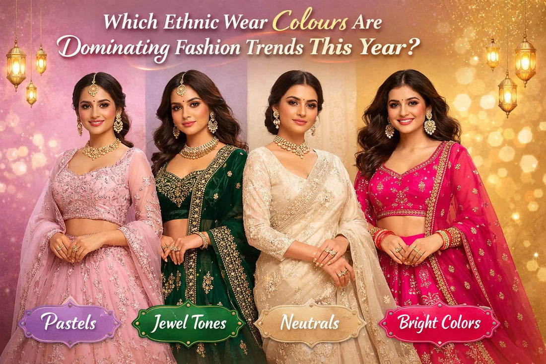 Which Ethnic Wear Colours Are Dominating Fashion Trends This Year?