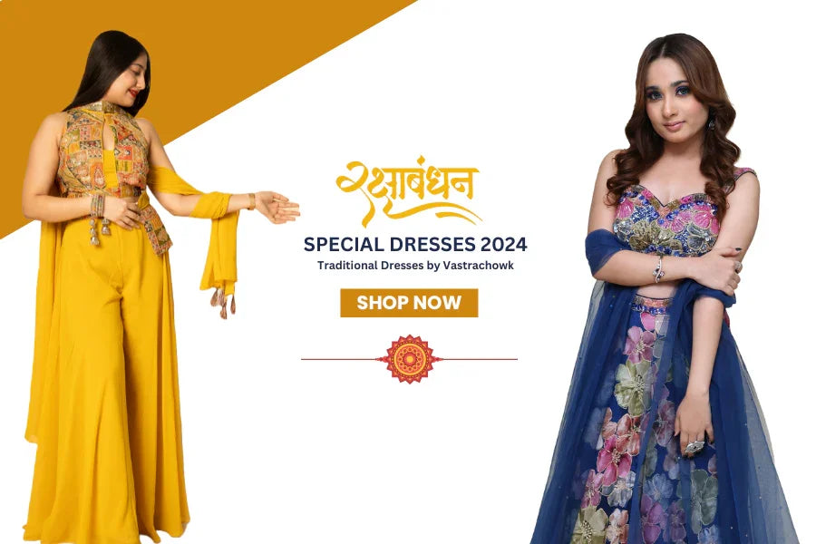Rakshabandhan Special Dresses 2024 - Traditional Dresses by Vastrachowk