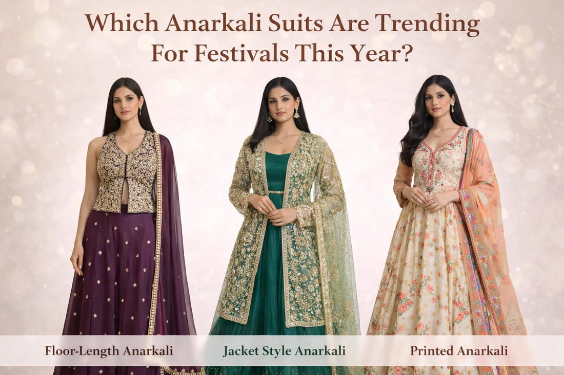 Which Anarkali Suits Are Trending for Festivals This Year?